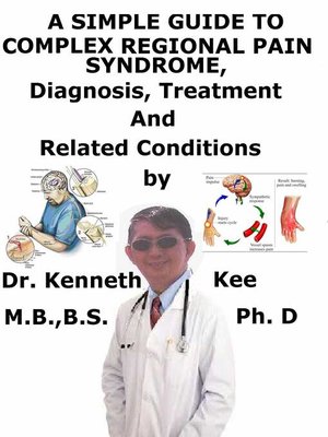 cover image of A Simple Guide to Complex Regional Pain Syndrome, Diagnosis, Treatment and Related Conditions